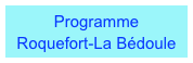 Programme
Roquefort-La Bédoule